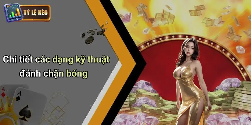 Kỹ Thuật Đánh Chặn Bóng