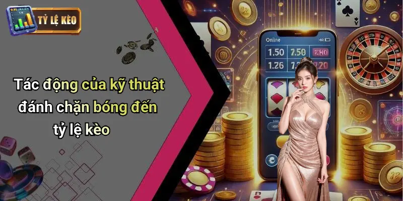 Kỹ Thuật Đánh Chặn Bóng