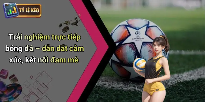 Trực Tiếp Bóng Đá