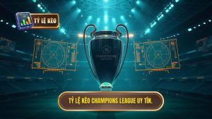 Tỷ Lệ Kèo Champions League