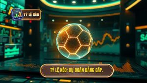 TỶ LỆ KÈO_ Dự đoán đẳng cấp