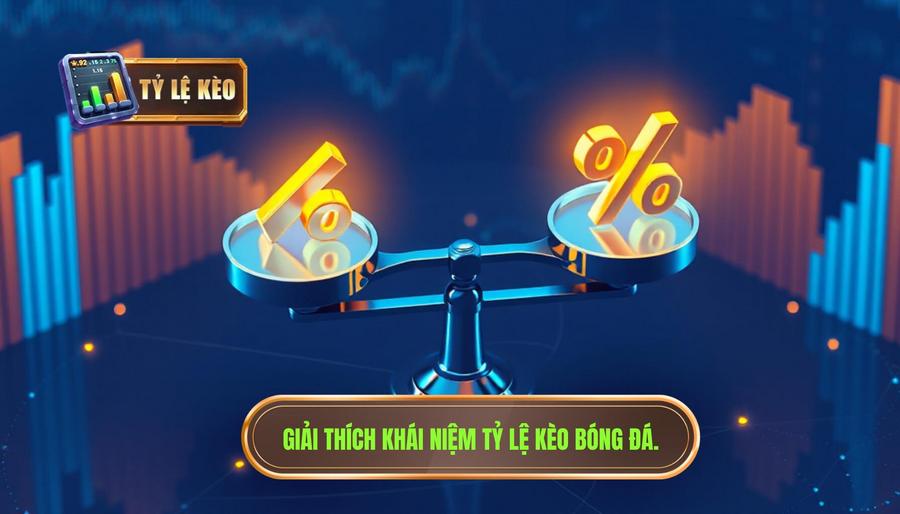 Hiểu bản chất: Tỷ lệ kèo là gì?